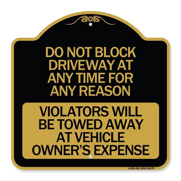 Do Not Block Driveway at Anytime for ANY Reason Violators Will Be Towed Away at Owner, BG-1818-24175